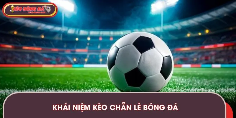 keo-chan-le-bong-da-khai-niem
